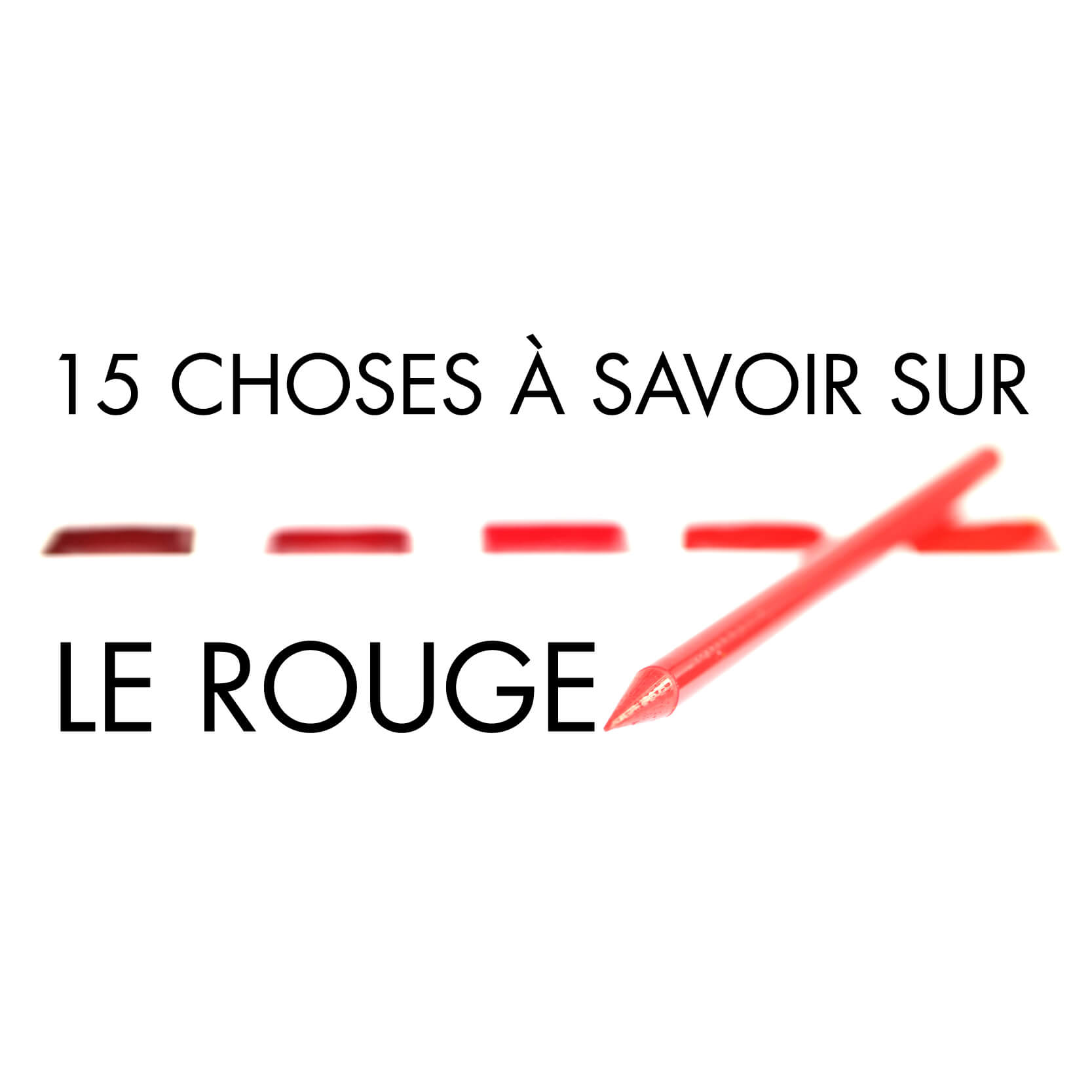 15 CHOSES À SAVOIR SUR LA COULEUR ROUGE –  [INFOGRAPHIE]